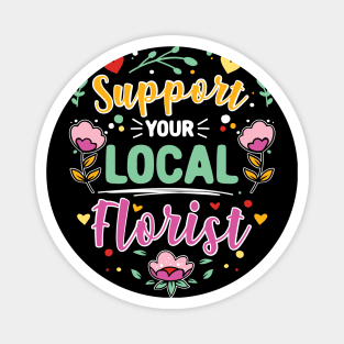 Support Your Local Florist Magnet